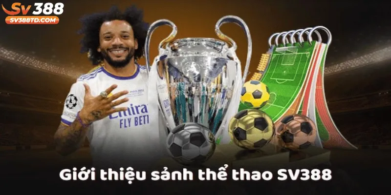 Giới Thiệu Nhanh Về Khu Thể Thao Trực Tuyến Tại SV388